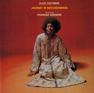 Alice Coltrane Featuring Pharoah Sanders - Journey In Satchidananda - Good Records To Go