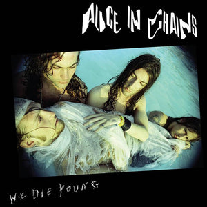 Alice In Chains - We Die Young 12" - Good Records To Go
