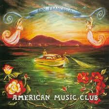 American Music Club - San Francisco - Good Records To Go