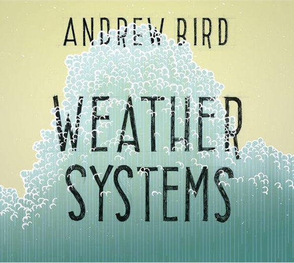 Andrew Bird - Weather Systems - Good Records To Go