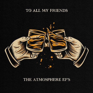 Atmosphere - To All My Friends, Blood Makes The Blade Holy: The Atmosphere EP's - Good Records To Go