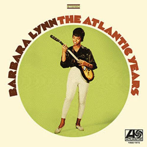 Barbara Lynn - The Atlantic Years 1968-1973 (Run Out Groove) - Good Records To Go