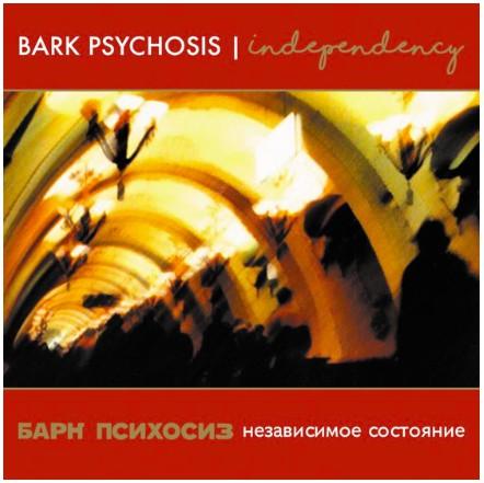 Bark Psychosis - Independency - Good Records To Go