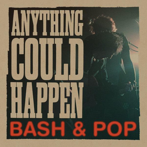 Bash & Pop - Anything Could Happen - Good Records To Go
