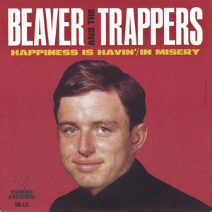 Beaver And The Trappers - Happiness Is Havin' / In Misery (Orange Vinyl) 7" - Good Records To Go