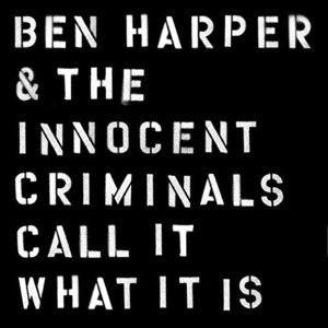 Ben Harper & The Innocent Criminals - Call It What It Is - Good Records To Go