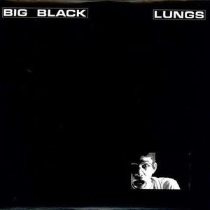 Big Black - Lungs - Good Records To Go