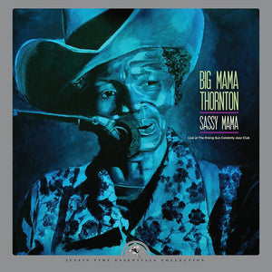Big Mama Thornton  - Sassy Mama - Live at The Rising Sun Celebrity Jazz Club - Good Records To Go