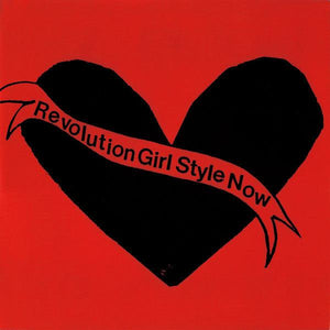 Bikini Kill - Revolution Girl Style Now - Good Records To Go