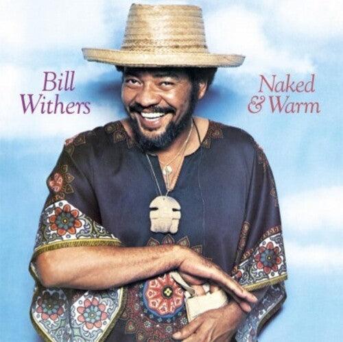 Bill Withers - Naked & Warm - Good Records To Go