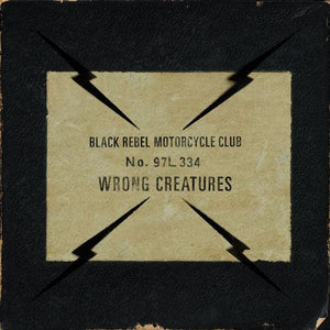 Black Rebel Motorcycle Club - Wrong Creatures - Good Records To Go