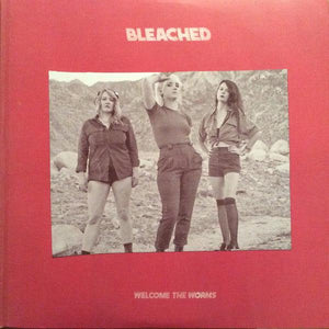 Bleached - Welcome The Worms - Good Records To Go