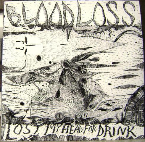 Bloodloss - Lost My Head For Drink - Good Records To Go