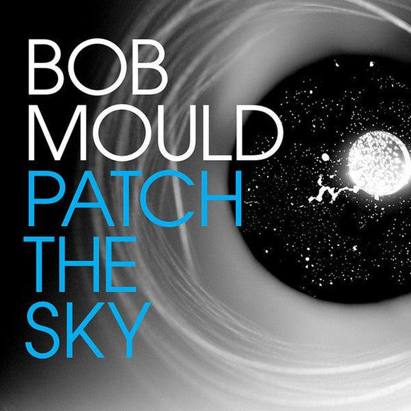 Bob Mould - Patch The Sky - Good Records To Go
