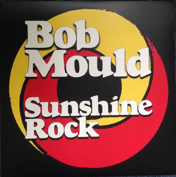 Bob Mould - Sunshine Rock - Good Records To Go
