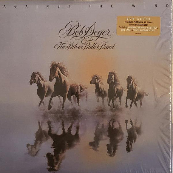 Bob Seger And The Silver Bullet Band - Against The Wind - Good Records To Go