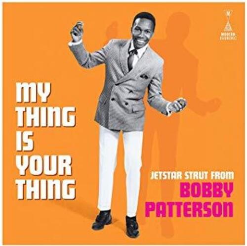 Bobby Patterson - My Thing Is Your Thing - Jetstar Strut From Bobby Patterson (Colored Vinyl, White) - Good Records To Go