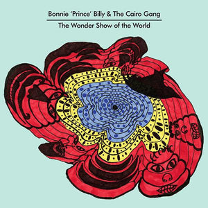 Bonnie "Prince" Billy & The Cairo Gang - The Wonder Show Of The World - Good Records To Go