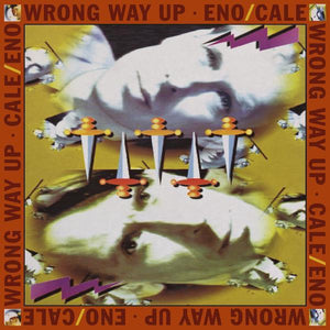 Brian Eno & John Cale - Wrong Way Up (30th Anniversary Reissue) - Good Records To Go