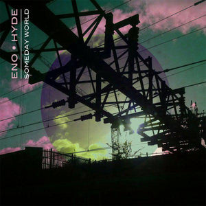 Brian Eno & Karl Hyde - Someday World - Good Records To Go