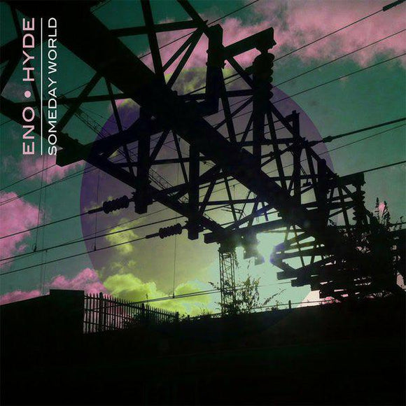Brian Eno & Karl Hyde - Someday World - Good Records To Go