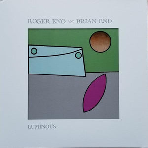 Brian Eno And Roger Eno - Luminous - Good Records To Go