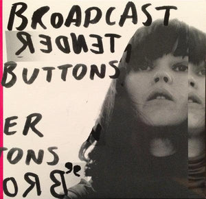 Broadcast - Tender Buttons - Good Records To Go