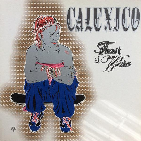 Calexico - Feast Of Wire (2xLP) - Good Records To Go