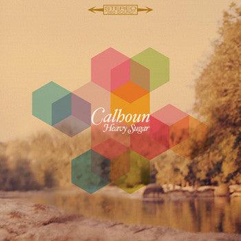 Calhoun - Heavy Sugar - Good Records To Go
