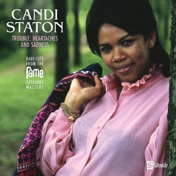 Candi Staton  - Trouble, Heartaches And Sadness (The Lost Fame Sessions Masters) - Good Records To Go