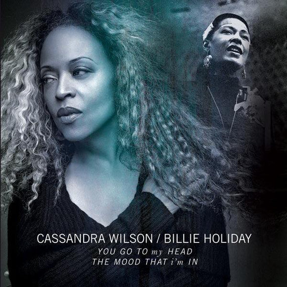 Cassandra Wilson - You Go To My Head / The Mood That I'm In - Good Records To Go