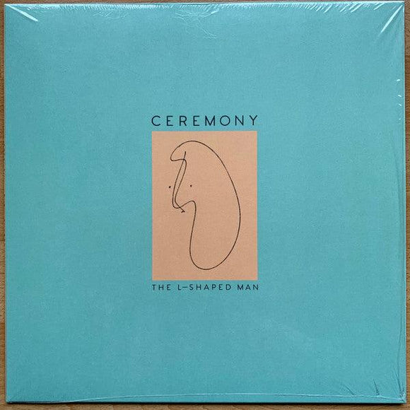Ceremony - The L-Shaped Man - Good Records To Go