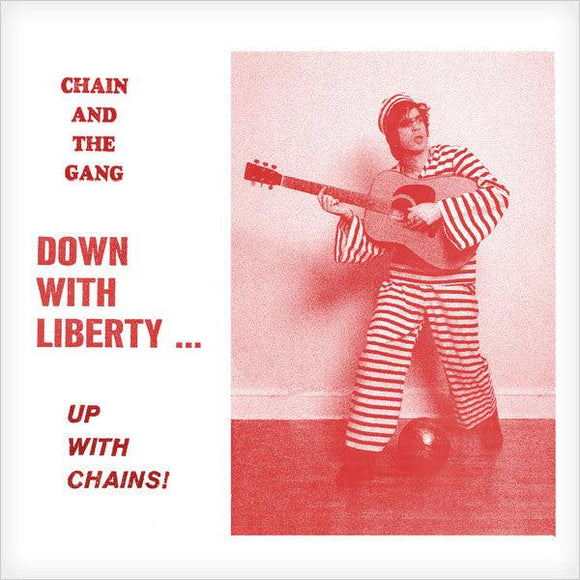 Chain And The Gang - Down With Liberty... Up With Chains! - Good Records To Go