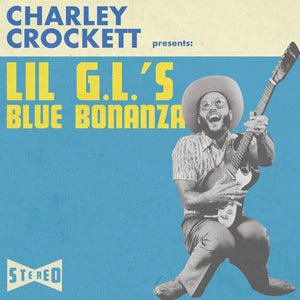 Charley Crockett - Lil G.L.'s Blue Bonanza - Good Records To Go