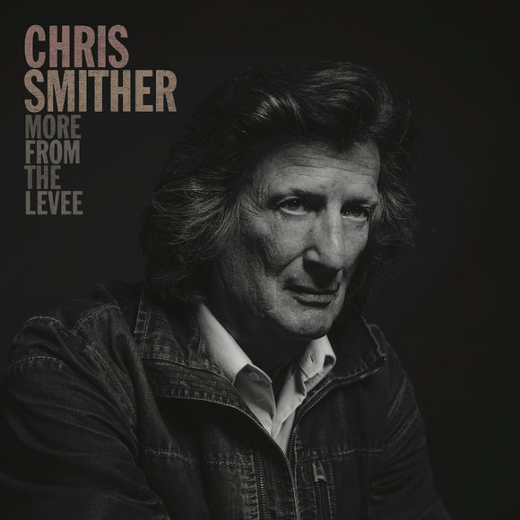 Chris Smither  - More From The Levee - Good Records To Go