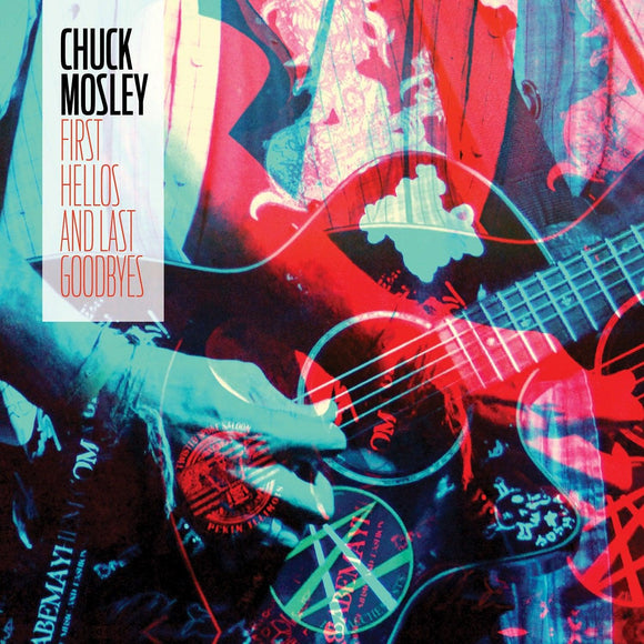 Chuck Mosley  - First Hellos and Last Goodbyes - Good Records To Go