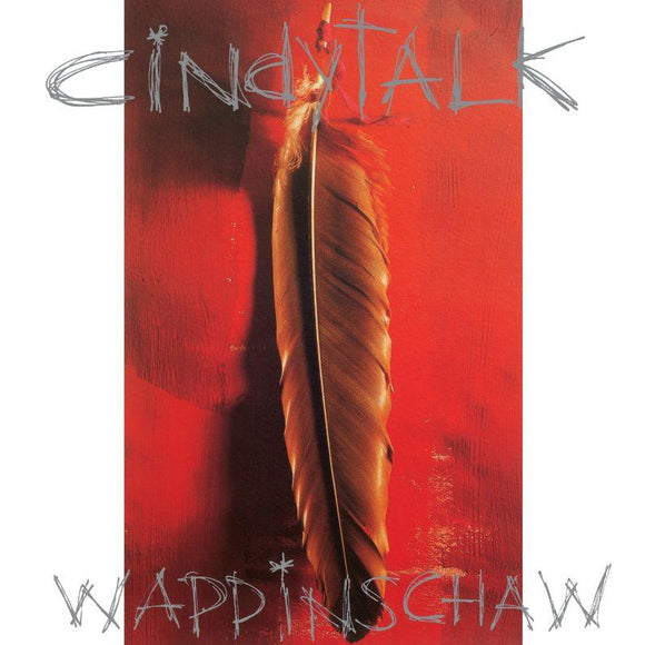 Cindytalk - Wappinschaw (Limited Edition of 400 on Red in Clear Vinyl) - Good Records To Go