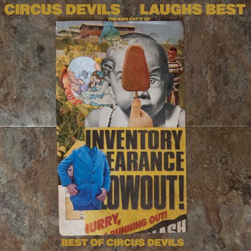 Circus Devils - Laughs Best (The Kids Eat It Up) - Good Records To Go