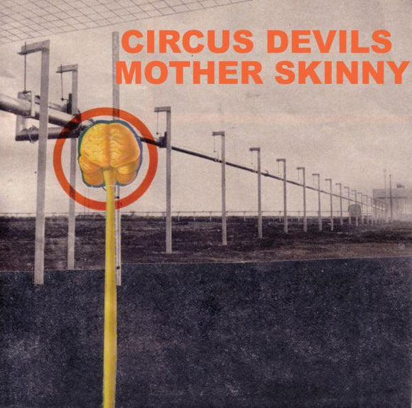 Circus Devils - Mother Skinny - Good Records To Go