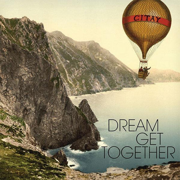 Citay - Dream Get Together - Good Records To Go