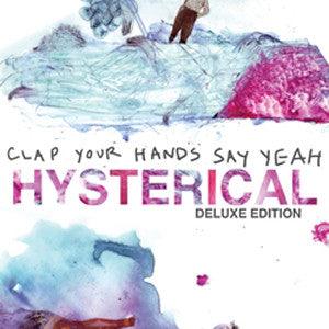 Clap Your Hands Say Yeah - Hysterical - Good Records To Go