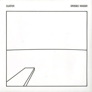 Cluster - Grosses Wasser - Good Records To Go