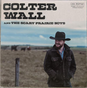 Colter Wall And The Scary Prairie Boys - Happy Reunion/Bob Fudge 7" - Good Records To Go