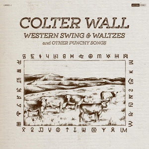 Colter Wall - Western Swing & Waltzes and Other Punch Songs - Good Records To Go