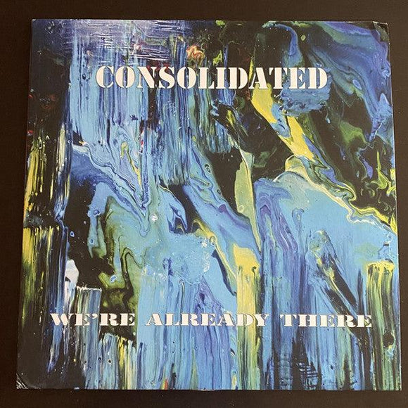 Consolidated - We're Already There - Good Records To Go