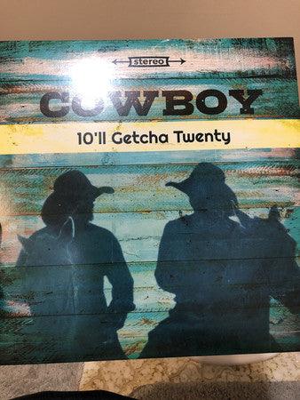 Cowboy  - 10‚Äôll Getcha Twenty - Good Records To Go