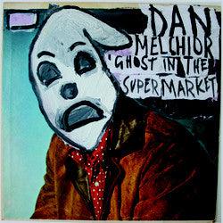 Dan Melchior - Ghost In The Supermarket - Good Records To Go