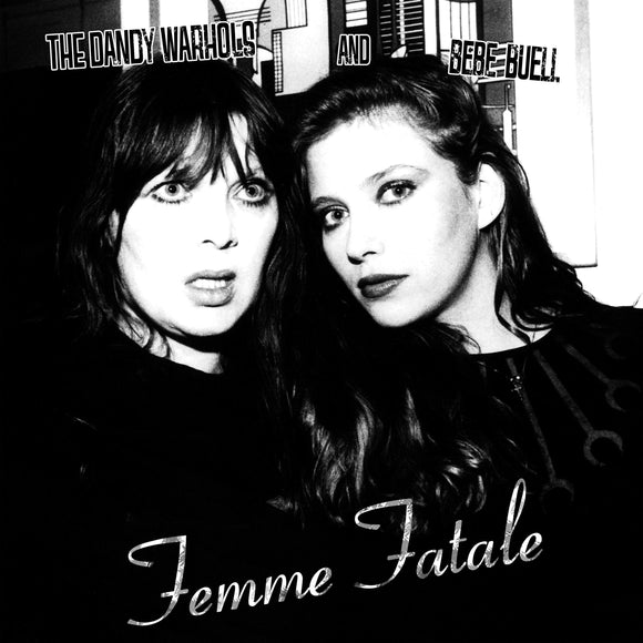Dandy Warhols and Bebe Buell  - Femme Fatale - Good Records To Go