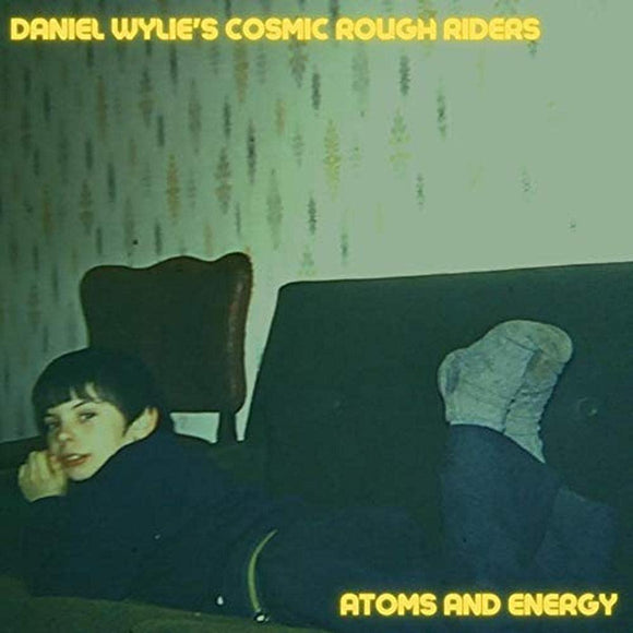 Daniel Wylie's Cosmic Rough Riders - Atoms & Energy [Import] - Good Records To Go