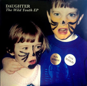 Daughter - The Wild Youth EP - Good Records To Go